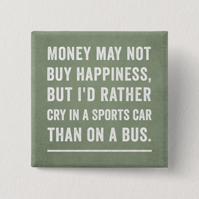 Money can't buy happiness financial advisor button (Front)
