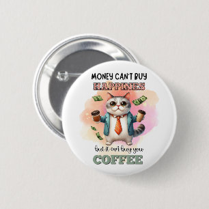 Money Can't Buy Happiness Funny Cat Lover Gift  6 Cm Round Badge