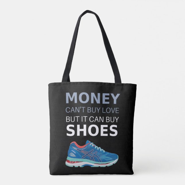 Money can't buy love but it can buy shoes tote bag (Back)