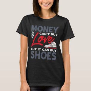 Money Can't Buy Love But Scute Ss Cute Sss Sneaker T-Shirt