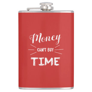 Money Can't Buy Time Hip Flask
