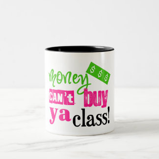 Money Can't Buy ya Class Two-Tone Coffee Mug