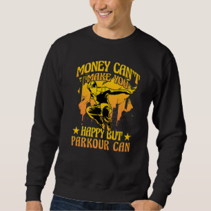 Money can't make you happy but Parkour can Premium Sweatshirt