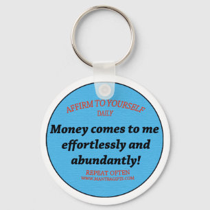Money Comes To Me Easily And Effortlessly Key Ring