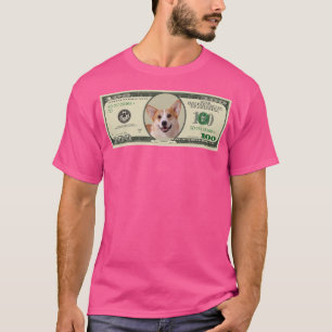 Money Dog 100 Pembroke Welsh Corgi891 T-Shirt