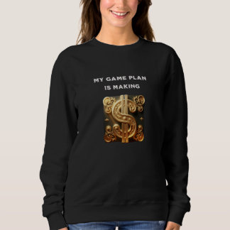 Money Game Plan T-Shirt Sweatshirt