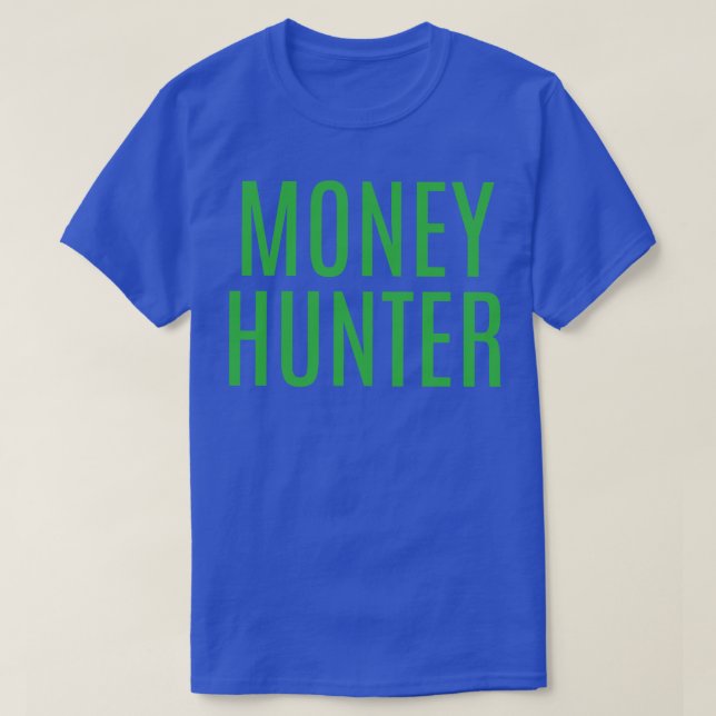 Money hunter T-Shirt (Design Front)
