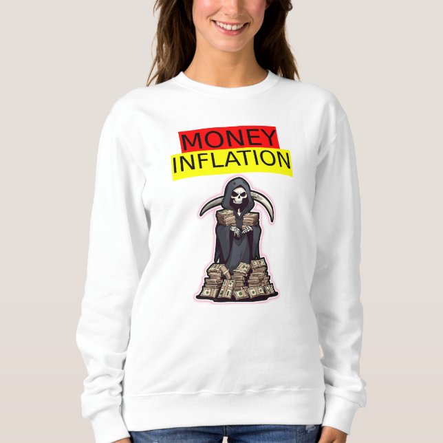 Money Inflation Sweatshirt (Front)