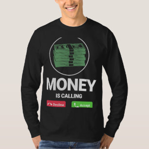 Money Is Calling  Business Person Entrepreneur App T-Shirt