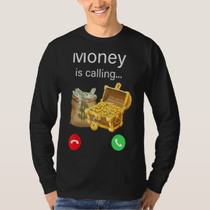 Money Is Calling Money T-Shirt