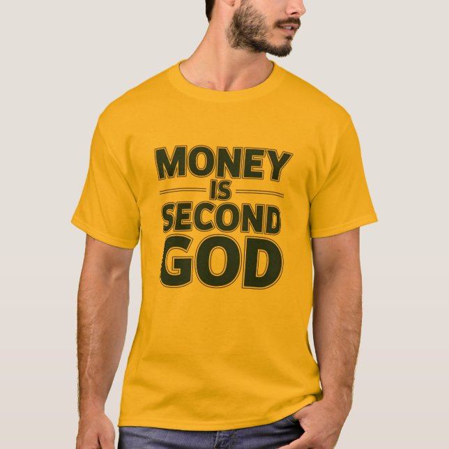 Money is second god t shirt (Front)