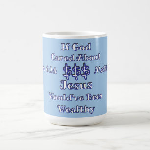 Money Isn't Everything Coffee Mug