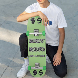 Money Maker (one day soon) Skateboard