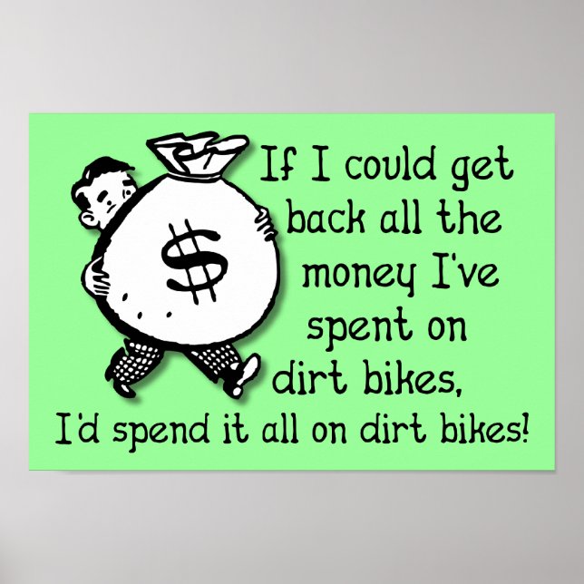 Money On Dirt Bikes Motocross Funny Poster Sign (Front)