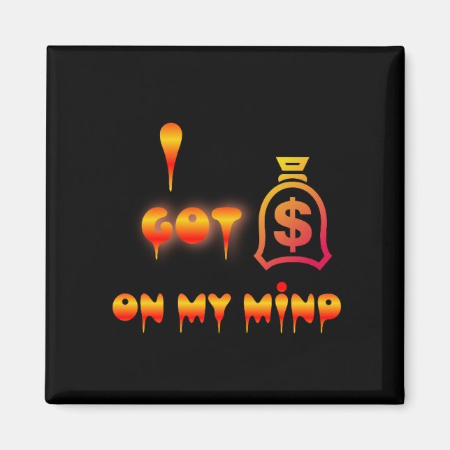 Money on my mind   magnet (Front)