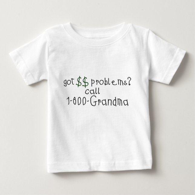 Money problems call grandma baby T-Shirt (Front)