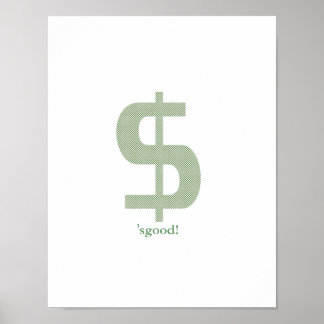 Money. 'Sgood! Poster