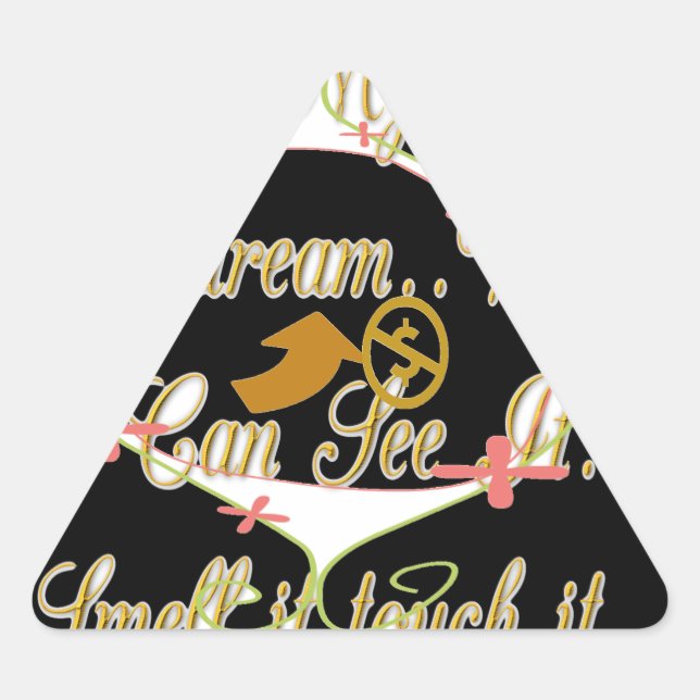 Money talks in my dreams and I love it.png Triangle Sticker (Front)