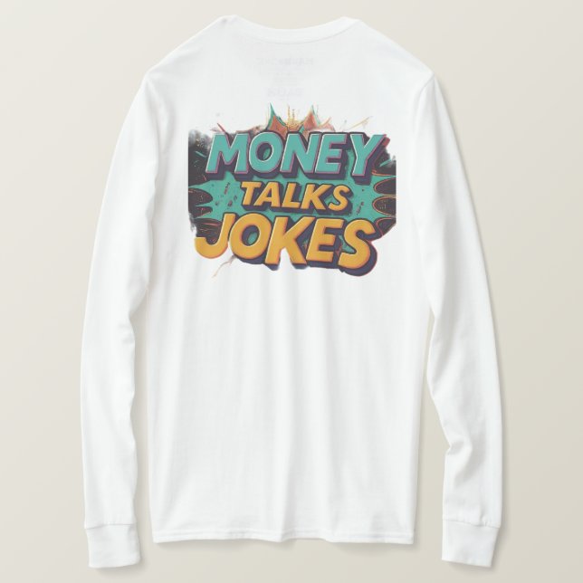 Money Talks Jokes T-Shirt (Design Back)