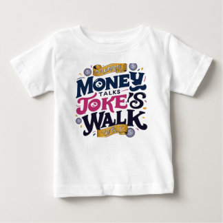 Money Talks Jokes Walk T-Shirt – Clever & Confiden