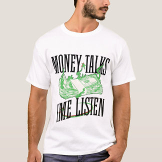 Money Talks Time Listens T-Shirt – Hustle Mindset