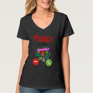 Moneys Calling Fun Money Working Men Women Work Ma T-Shirt