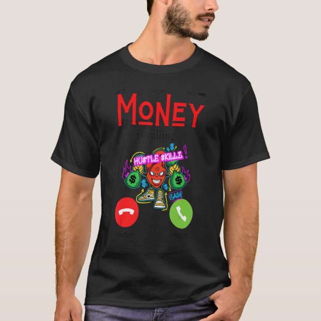 Moneys Calling Fun Money Working Men Women Work Ma T-Shirt (Front)