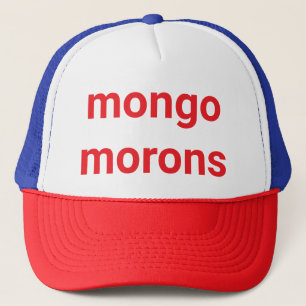mongo morons dumb drumpf Hankamer Artjunkhaus Fun! Trucker Hat