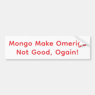 Mongo Not America Hankamer Artjunkhaus Fun Pop-Art Bumper Sticker