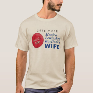 Monica Lewinskys Boyfriends Wife T-Shirt