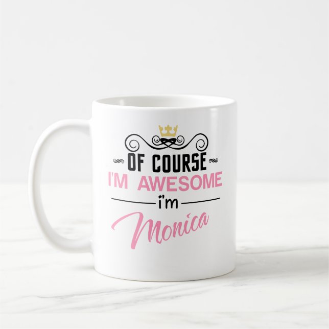 Monica Of Course I'm Awesome Name Coffee Mug (Left)