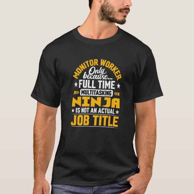 Monitor Worker Job Title   Monitor Security Guard T-Shirt (Front)