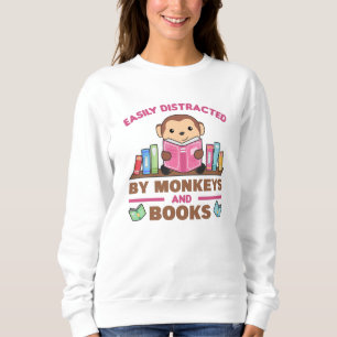 Monkey And Books Funny Saying With Book Sweatshirt