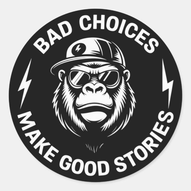 Monkey Bad Choices Make Good Stories Funny Humor Classic Round Sticker (Front)