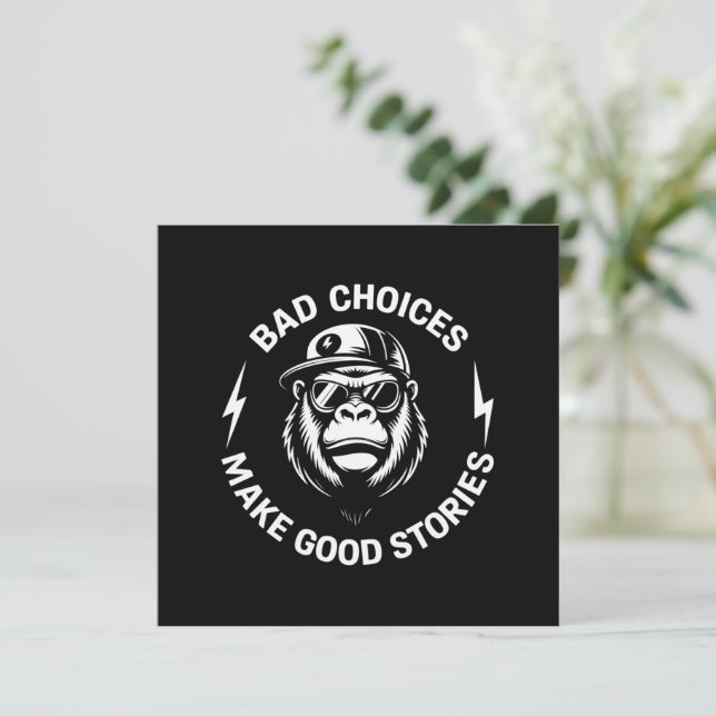 Monkey Bad Choices Make Good Stories Funny Humor Invitation (Standing Front)