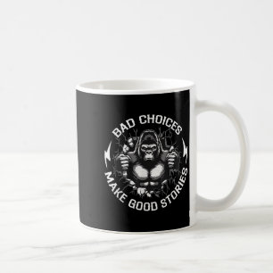 Monkey Bad Choices Make Good Stories Funny Saying Coffee Mug