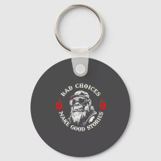 Monkey Bad Choices Make Good Stories (on Back)  Key Ring