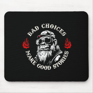 Monkey Bad Choices Make Good Stories (on Back)  Mouse Pad