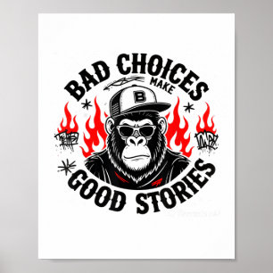 Monkey Bad Choices Make Good Stories Poster