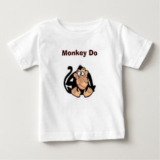 Monkey Do Baby T-Shirt