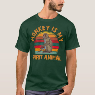monkey is My Spirit Animal, monkeys Lovers  T-Shirt