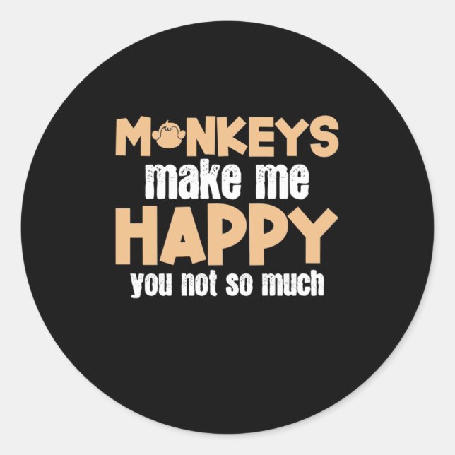 Monkey Makes Me Happy Classic Round Sticker (Front)
