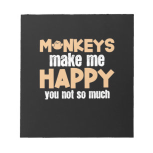 Monkey Makes Me Happy Notepad