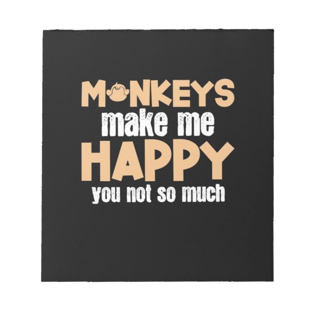 Monkey Makes Me Happy Notepad (Front)