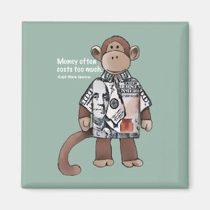 Monkey money quote magnet