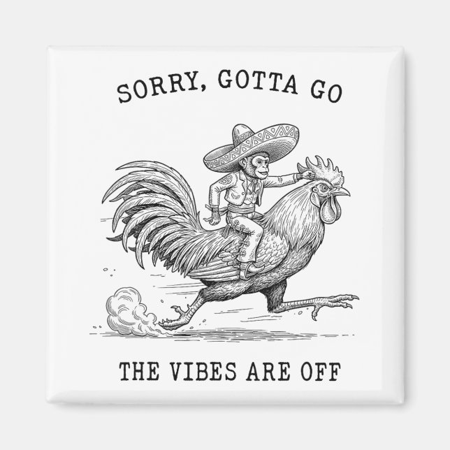 Monkey Riding Chicken Meme Sorry Gotta Go Vibes Ar Magnet (Front)