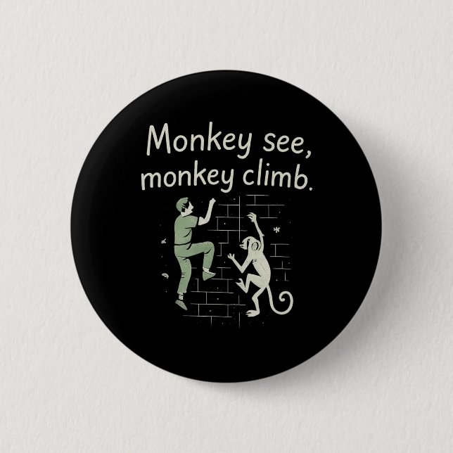 Monkey See Monkey Climb Funny Climbing Graphic  6 Cm Round Badge (Front)