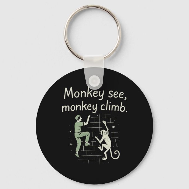 Monkey See Monkey Climb Funny Climbing Graphic  Key Ring (Front)