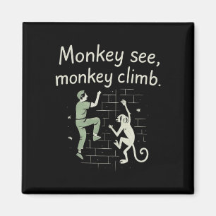 Monkey See Monkey Climb Funny Climbing Graphic  Magnet
