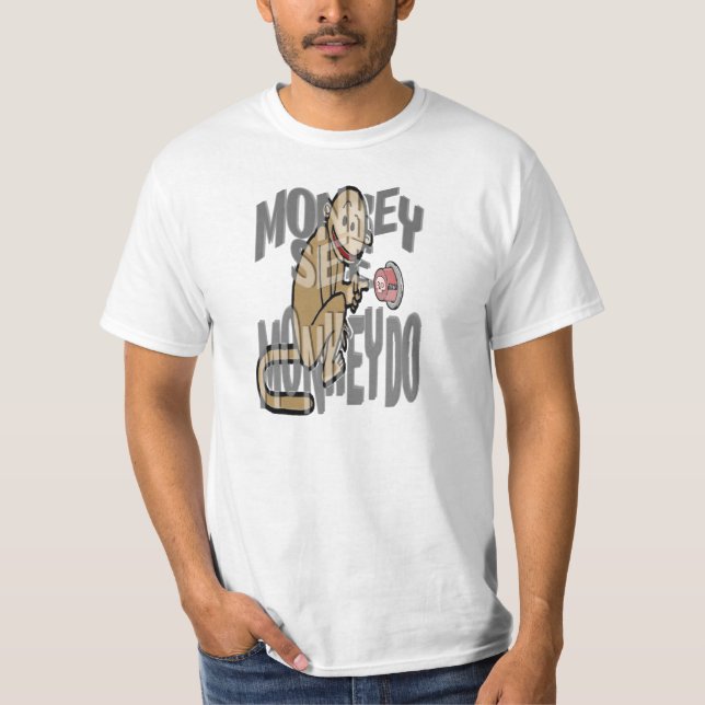 Monkey See Monkey Do T-Shirt (Front)